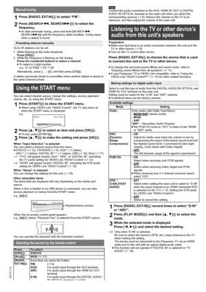 Page 1010
R Q T X 111 5
Getting Started Playing Discs Other Operations Reference
Up to 30 stations can be set.
A station previously stored is overwritten when another station is stored in 
the same channel preset.
You can select desired source, change the settings, access playback/
menus, etc. by using the START menu.
When “Input Selection” is selected
You can select a desired source from the menu.
≥DVD/CD (B12), FM RADIO (B9), AUX
§1 (Bbelow), 
ARC§1 (Bbelow), DIGITAL IN§1, 2 (Bbelow), USB (B18), iPod (B17)
§1...