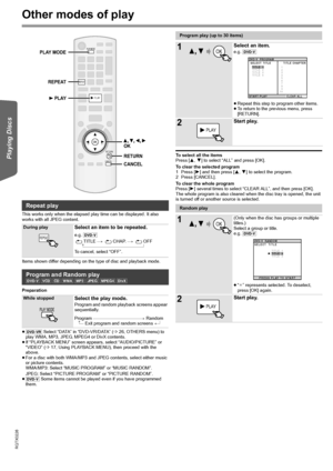 Page 1616
RQTX0226
Getting Started Playing Discs Other Operations Reference
Other modes of play
This works only when the elapsed play time can be displayed. It also 
works with all JPEG content.
Items shown differ depending on the type of disc and playback mode.
Preparation
≥[DVD-VR] Select “DATA” in “DVD-VR/DATA” (B26, OTHERS menu) to 
play WMA, MP3, JPEG, MPEG4 or DivX contents.
≥If “PLAYBACK MENU” screen appears, select “AUDIO/PICTURE” or 
“VIDEO” (B17, Using PLAYBACK MENU), then proceed with the 
above....