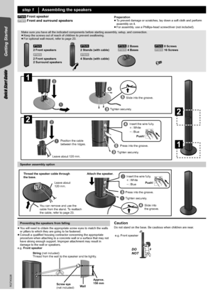 Page 44
RQTX0226
Quick Start Guide
Getting Started
[PT570] Front speaker
[PT870] Front and surround speakersPreparation
≥To prevent damage or scratches, lay down a soft cloth and perform 
assembly on it.
≥For assembly, use a Phillips-head screwdriver (not included).
≥You will need to obtain the appropriate screw eyes to match the walls 
or pillars to which they are going to be fastened.
≥Consult a qualified housing contractor concerning the appropriate 
procedure when attaching to a concrete wall or a surface...