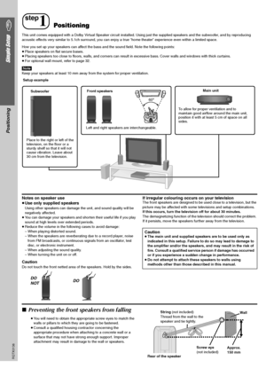 Page 4
RQTX0136
Simple Setup
4
This unit comes equipped with a Dolby Virtual Speaker circuit installed. Using just the supplied speakers and the subwoofer, and by reproducing 
acoustic effects very similar to 5.1ch surround, you can enjoy  a true “home theater” experience even within a limited space.
How you set up your speakers can affect the bass and the sound field. Note the following points:
≥ Place speakers on flat secure bases.
≥ Placing speakers too close to floors, walls, and corners can result  in...