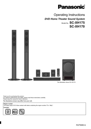 Page 1[GS]RQT9680-G
Operating Instructions
DVD Home Theater Sound System
Model No.SC-XH175
SC-XH170
until 
2012/03/08
Thank you for purchasing this product.
For optimum performance and safety, please read these instructions carefully.
Please keep this manual for future reference.
The illustrations shown may differ from your unit.
Region number
The player plays DVD-Video marked with labels containing the region number “2” or “ALL”.
Example:
2ALL3
4 2
The illustration shows SC-PT70.
Obrázek představuje model...