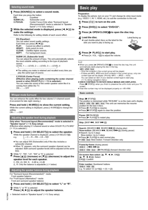 Page 1212
RQT9680
You can enhance the audio effect for low volume 5.1-channel sound. 
(Convenient for late night viewing.)
Press and hold [–W.SRD]: to show the current setting.While the current setting is displayed, press [–W.SRD]: to change the 
setting.
ON ,------. OFF
Only when “Surround layout (Recommended)” mode is selected in 
“Speaker layout” (B9, Easy setup)
(Effective when playing 5.1-channel sound or when DOLBY PLII/“S.SRD” 
(B11) is selected.)
For “Surround layout (Recommended)”
§ mode:
Front speaker...