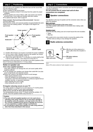 Page 77
RQT9680
Getting Started
Quick Start Guide
How you set up your speakers can affect the bass and the sound field.
Note the following points:
≥Place speakers on flat secure bases.
≥Keep your speakers at least 10 mm away from the system for proper 
ventilation.
≥Placing speakers too close to floors, walls, and corners can result in 
excessive bass. Cover walls and windows with thick curtains.
≥For optional wall mount, refer to page 20.
Setup example (“Surround layout (Recommended)”: Standard 
surround...