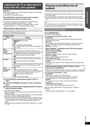 Page 1111
RQT9686
Getting Started Playing Discs Other Operations Reference
Preparation
≥Make sure that there is an audio connection between this unit and the 
TV or other device. (B8)
≥Turn on the TV or/and other device.
Press [EXT-IN]4 to choose the source that is used to 
connect this unit to the TV or other device.
≥To change the surround sound effects and sound mode, refer to 
“Enjoying sound effects from all speakers” (Bright).
≥If your Panasonic TV is VIERA Link compatible, refer to “Linked 
operations...
