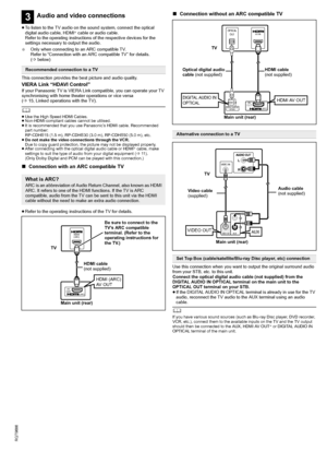 Page 88
RQT9686
≥To listen to the TV audio on the sound system, connect the optical 
digital audio cable, HDMI§ cable or audio cable.
Refer to the operating instructions of the respective devices for the 
settings necessary to output the audio.
§Only when connecting to an ARC compatible TV. 
Refer to “Connection with an ARC compatible TV” for details. 
(Bbelow)
This connection provides the best picture and audio quality.
VIERA Link “HDAVI Control”If your Panasonic TV is VIERA Link compatible, you can operate...