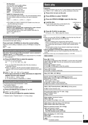 Page 1111
RQT9596
Getting Started Playing Discs Other Operations Reference
  
You can enhance the audio effect for low volume 5.1-channel sound. 
(Convenient for late night viewing.)
Press and hold [–W.SRD]: to show the current setting.While the current setting is displayed, press [–W.SRD]: to change the 
setting.
ON ,------. OFF
Only when “Surround layout (Recommended)” mode is selected in 
“Speaker layout” (B8, Easy setup)
(Effective when playing 5.1-channel sound or when DOLBY PLII/“S.SRD” 
(B10) is...