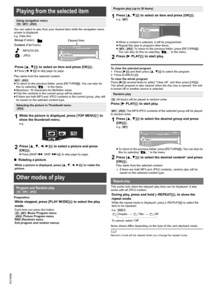 Page 1212
RQT9596
Getting Started Playing Discs Other Operations Reference
You can select to play from your desired item while the navigation menu 
screen is displayed.
e.g. Data disc
Play starts from the selected content.
[MP3] [JPEG]
≥To return to the previous folder, press [RETURN]D. You can also do 
this by selecting “ ” in the menu.
≥Maximum: 16 characters for file/folder name.
≥Only the contents in the current group will be played.
≥If there are both MP3 and JPEG contents in the current group, play will...