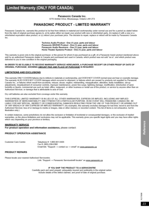 Page 2323
RQT9596
Getting Started Playing Discs Other Operations Reference
  
Panasonic Canada Inc.5770 Ambler Drive, Mississauga, Ontario L4W 2T3
PANASONIC PRODUCT - LIMITED WARRANTY
Panasonic Canada Inc. warrants this product to be free from defects in material and workmanship under normal use and for a period as stated below 
from the date of original purchase agrees to, at its option either (a) repair your product with new or refurbished parts, (b) replace it with a new or a 
refurbished equivalent value...