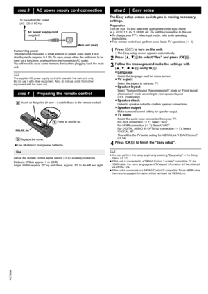 Page 88
RQT9596
Conserving power
The main unit consumes a small amount of power, even when it is in 
standby mode (approx. 0.4 W). To save power when the unit is not to be 
used for a long time, unplug it from the household AC outlet.
You will need to reset some memory items when plugging back the main 
unit.
	The supplied AC power supply cord is for use with the main unit only. 
Do not use it with other equipment. Also, do not use cords from other 
equipment with the main unit.
Aim at the remote control...