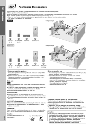 Page 4RQT8654
Simple Setup
4
How you set up your speakers can affect the bass and the sound field. Note the following points:
≥Place speakers on flat secure bases.
≥Placing speakers too close to floors, walls, and corners can result in excessive bass. Cover walls and windows with thick curtains.
≥Left and right speakers are interchangeable, but front and surround speakers are not.
≥Place the front, center, and surround speakers at approximately the same distance from the seating position. 
The angles in the...