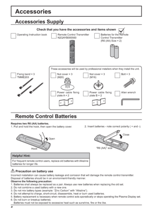 Page 126
Accessories Supply
Accessories
Fixing band × 3
TMME203Nut cover × 3
(M20)Nut cover × 3
(M16)
Batteries for the Remote 
Control Transmitter
(R6 (AA) Size × 2)Remote Control Transmitter
N2QAYB000560Operating Instruction book
Check that you have the accessories and items shown
Remote Control Batteries
Requires two R6 (AA) batteries.
1. Pull and hold the hook, then open the battery cover.2. Insert batteries - note correct polarity ( + and -).
Helpful Hint:
For frequent remote control users, replace old...