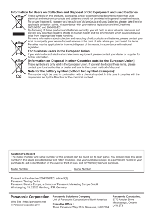 Page 56Information for Users on Collection and Disposal of Old Equipment and used Batteries
These symbols on the products, packaging, and/or accompanying documents mean that used 
electrical and electronic products and batteries should not be mixed with general household waste. 
For proper treatment, recovery and recycling of old products and used batteries, please take them to 
applicable collection points, in accordance with your national legislation and the Directives 
2002/96/EC and 2006/66/EC.
By disposing...