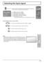 Page 21Press to select the input signal to be played back from the equipment 
which has been connected to the Plasma Display.
HDMI input terminal in HDMI 1.
HDMI input terminal in HDMI 2.
Input terminal in Terminal Board.*
4k2k HD-SDI input terminal in SDI IN.
4k2k DVI-D input terminal in DVI-D IN.
PC input terminal in PC IN.
*  “SLOT INPUT” appears when the Terminal Board is connected.
INPUT
HDMI1
HDMI2
SLOT INPUT
4K-SDI
PC 4K-DVI
Using dedicated buttons for input selection
MENU
ENTER/
INPUT
Press to select...