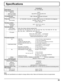 Page 3535
Speciﬁ cations
TH-32LHD7UY
Power Source 
120  V AC, 50/60 Hz
Power Consumption
Maximum
234 W
Stand-by condition
Save OFF 0.8 W, Save ON 0.6 W
Power off condition
0.2 W
LCD Display panel
1,366 × 768 pixels widescreen LCD panel.
Contrast Ratio
800:1
Screen size
27” 15/32
 (697.7 mm) (W) × 15” 29/64 (392.3 mm) (H) × 31” 33/64 (800.4 mm) (diagonal)
(No.of pixels)
1,049,088 (1,366 (W) × 768 (H))
[4,096 × 768 dots]
Operating condition
Temperature
32 °F - 104 °F (0 °C - 40 °C)
Humidity
20 % - 80 %
Applicable...