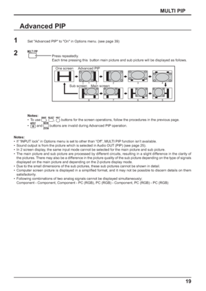 Page 1919
Notes:
•  If “INPUT lock” in Options menu is set to other than “Off”, MULTI PIP function isn’t available.
•  Sound output is from the picture which is selected in Audio OUT (PIP) (see page 25).
•  In 2 screen display, the same input mode cannot be selected for the main picture and sub picture.
•  The main picture and sub picture are processed by different circuits, resulting in a slight difference in the clarity of 
the pictures. There may also be a difference in the picture quality of the sub picture...