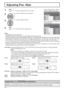 Page 220 
Normal Normalise 
Auto Setup
Pos. /Size 
V-Pos 
0 
H-Pos 
V-Size Dot Clock  H-Size 
Clock Phase 
0 0 0 
0 
0 
0 
0 
Normal Normalise 
Pos. /Size 
V-Pos  H-Pos 0 
V-Size  H-Size 
Auto Setup
22
Adjusting Pos. /Size
1Press to display the Pos. /Size menu.
Press to select the menu to adjust.
Press to adjust the menu.
Press to exit from adjust mode.
3 2
Notes:
•  Unadjustable items are grayed out.
  Adjustable items differ depending on the input signal and the display mode.
•  Adjustment details are...