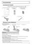 Page 7+
-+
-
7
Accessories Supply
Accessories
Power supply cord Fixing band × 1Batteries for the Remote 
Control Transmitter
(2 × R6 (UM3) Size) Remote Control 
Transmitter
N2QAYB000178 Operating Instruction book
Check that you have the accessories and items shown
Remote Control Batteries
Requires two R6 batteries.
1. Pull and hold the hook, then open 
the battery cover.2. Insert batteries - note correct 
polarity ( + and -).3. Replace the cover.
Helpful Hint:
For frequent remote control users, replace old...