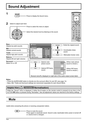 Page 2424
Sound Adjustment
1
Press to display the Sound menu.
Press to select the menu to adjust.
Select the desired level by listening to the sound.
Mute
Useful when answering the phone or receiving unexpected visitors.
Press to mute the sound.
Press again to reactivate sound. Sound is also reactivated when power is turned off 
or volume level is changed. Notes:
•  Press the SURROUND button to directly turn the surround effect On and Off. (see page 14)
•  Bass, Mid, Treble and Surround settings are memorized...