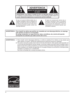 Page 522
ADVERTENCIA
RIESGO DE DESCARGA ELÉTRICA
NO ABRIR
ADVERTENCIA: Para reducir el riesgo de sufrir una descarga eléctrica, no retire 
la cubierta ni el panel posterior. En el interior no hay piezas que deba reparar el 
usuario. Solicite las reparaciones al personal de servicio caliﬁ cado.
El rayo con punta de ﬂ echa dentro de un 
triángulo equilátero tiene la finalidad de 
avisar al usuario de que hay piezas en 
el interior del producto que si las tocan 
las personas éstas pueden recibir una 
descarga...