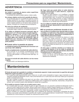 Page 577
Precauciones para su seguridad / Mantenimiento
ADVERTENCIA 
El frente del panel de la pantalla ha recibido un tratamiento especial. Limpie suavemente la superﬁ cie del panel
utilizando el paño de pulido o un paño suave.
• Si la superﬁ cie está especialmente sucia, limpie con un paño suave empapado en agua o agua mezclada con una 
pequeña cantidad de detergente neutro, frote uniformemente con un paño seco del mismo tipo hasta que la superﬁ cie 
quede completamente seca.
• No raye o golpee la superﬁ cie...