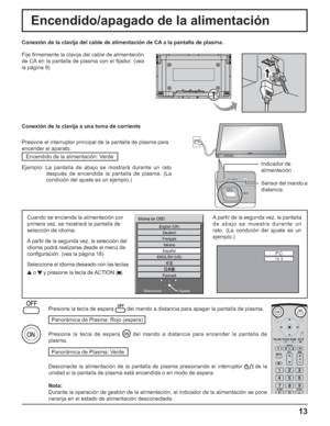 Page 6313
Encendido/apagado de la alimentación 
Cuando se encienda la alimentación por
primera vez, se mostrará la pantalla de
selección de idioma.
A partir de la segunda vez, la selección del
idioma podrá realizarse desde el menú de
conﬁ guración. (vea la página 18)
Seleccione el idioma deseado con las teclas
o y presione la tecla de ACTION (  ).A partir de la segunda vez, la pantalla 
de abajo se muestra durante un 
rato. (La condición del ajuste es un 
ejemplo.)
English (UK)
Deutsch
Français
Italiano...