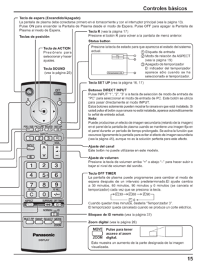 Page 6515
Controles básicos
Temporizador 90
2
3 1
PC4:3
Tecla de espera (Encendido/Apagado)
La pantalla de plasma debe conectarse primero en el tomacorriente y con el interruptor principal (vea la página 13).
Pulse ON para encender la Pantalla de Plasma desde el modo de Espera. Pulse OFF para apagar la Pantalla de 
Plasma al modo de Espera.
Tecla SET UP (vea la página 16, 17)
Botones DIRECT INPUT
Pulse INPUT “1”, “2”, “3” o la tecla de selección de modo de entrada de 
“PC” para seleccionar el modo de entrada de...