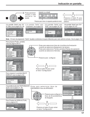 Page 6717
A la pantalla “Señal” para 
“RGB” (vea la página 39, 40)A la pantalla “Señal” para 
“Componente” (vea la página 39)
2  Pulse para tener 
acceso a cada 
pantalla de 
ajuste.Presione el botón R para 
volver a la pantalla de menú 
anterior.
Presione el botón R para volver 
al menú “Conﬁ guración”. Pulse para seleccionar Hora de 
ENCENDIDO/ Hora de APAGADO.
Presione para conﬁ gurar la 
Hora de Encendido/Hora 
de Apagado.
A la pantalla “Señal” para “DVI” 
(vea la página 39, 40)
Para Puesta de HORA ACTUAL...