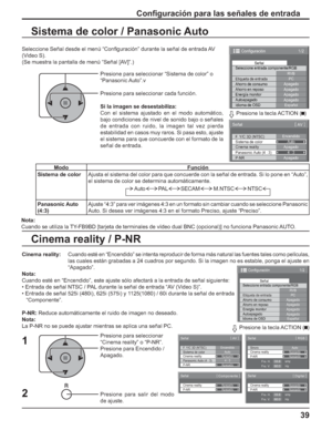 Page 8939
Cinema reality / P-NR Sistema de color / Panasonic Auto
Seleccione Señal desde el menú “Conﬁ guración” durante la señal de entrada AV
(Video S).
(Se muestra la pantalla de menú “Señal [AV]”.)
Conﬁ guración para las señales de entrada
Presione para seleccionar “Sistema de color” o
“Panasonic Auto”.v
Presione para seleccionar cada función.
Si la imagen se desestabiliza:
Con el sistema ajustado en el modo automático, 
bajo condiciones de nivel de sonido bajo o señales 
de entrada con ruido, la imagen tal...