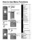 Page 2626
MenuItem
Setup
Surf mode
Language
Clock
Program channel
External devices 
Input labels
Monitor out
Anti Image retention
Pixel orbiter
Time
Side bar
Scrolling bar
VIERA Link setting
VIERA Link
Power off link
Power on link
Default speakers
Advanced setup
Auto power on
No signal shut-off
No action shut-off
Play SD card automatically
About
Reset
MenuItem
Setup 
SUB MENUSurf mode
Set favorite
CC
Caption select
Signal meter
How to Use Menu Functions 
■ Menu list
■ Sub menu list
Various menus allow you to...