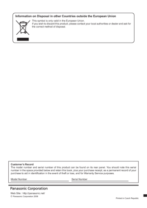 Page 56Information on Disposal in other Countries outside the European Union
This symbol is only valid in the European Union.
If you wish to discard this product, please contact your local authorities or dealer and ask for 
the correct method of disposal.
Printed in Czech Republic 
Customer’s Record
The model number and serial number of this product can be found on its rear panel. You should note this serial 
number in the space provided below and retain this book, plus your purchase receipt, as a permanent...