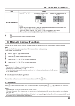 Page 4545
You can set the remote control ID when you want to use this remote control on one of several different displays.
Note:
To operate this function, please purchase ID remote controller sold separately.
Object model : EUR7636070R
SET UP for MULTI DISPLAY
1
2
3Switch  to  on the right side.
Press the 
 button on the remote control.
Press one of 
 - ,  for the tens digit setting.
Press one of 
 - ,  for the units digit setting. 4
Notes:
•  The numbers in 2, 3 and 4 should be set up quickly.
•  Adjustable ID...