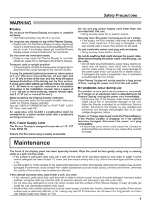 Page 77
Safety Precautions
WARNING 
The front of the display panel has been specially treated. Wipe the panel surface gently using only a cleaning 
cloth or a soft, lint-free cloth.
•  If the surface is particularly dirty, wipe with a soft, lint-free cloth which has been soaked in pure water or water in which 
neutral detergent has been diluted 100 times, and then wipe it evenly with a dry cloth of the same type until the surface 
is dry.
•  Do not scratch or hit the surface of the panel with  ngernails or...