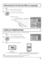 Page 431/2
SIGNAL
EXTENDED LIFE SETTINGS
INPUT LABEL
SET UP
OFF
STANDBY SAVE
OFF
PC POWER MANAGEMENTOFFDVI-D POWER MANAGEMENTOFF
AUTO POWER OFF
OFF
OSD LANGUAGEENGLISH (
US) COMPONENT/RGB-IN SELECT
RGB SCREENSAVER
POWER SAVE
43
Press to display the SET UP menu.
Press to select OSD LANGUAGE.
Press to select your preferred language.
   Selectable languages
.......(Japanese)  .......(Chinese)  Italiano  Français  Deutsch  English(UK) 
Español 
ENGLISH(US) 
.......(Russian) 
 
Selecting the On-Screen Menu...