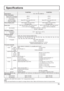 Page 7171
Speci cations
TH-42PF20U TH-50PF20U
Power Source 110 - 127 V AC, 50/60 Hz
Power Consumption
Rated Power Consumption400 W 475 W
On mode Average Power 
Consumption165 W 220 W
Stand-by conditionSave OFF 0.9 W, Save ON 0.4 W Save OFF 0.9 W, Save ON 0.4 W
Power off condition0.2 W 0.2 W
Plasma Display panelDrive method : AC type 42-inch, 
16:9 aspect ratioDrive method : AC type 50-inch, 
16:9 aspect ratio
Screen size36.2” (921 mm) (W) × 20.4” (518 mm) (H) 
× 41.6” (1,057 mm) (diagonal)43.5” (1,105 mm) (W)...