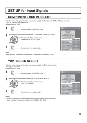 Page 491/2
SIGNAL
EXTENDED LIFE SETTINGS
INPUT LABEL
SET UP
OFF
STANDBY SAVE
OFF
PC POWER MANAGEMENTONDVI-D POWER MANAGEMENTOFF
OSD LANGUAGEENGLISH (
US) COMPONENT/RGB-IN SELECT
RGB SCREENSAVER
POWER SAVENO SIGNAL POWER OFFENABLENO ACTIVITY POWER OFFDISABLE
3D SETTINGS
NO SIGNAL POWER OFFENABLENO ACTIVITY POWER OFFDISABLE
1/2
SIGNAL
EXTENDED LIFE SETTINGS
INPUT LABEL
SET UP
OFF
STANDBY SAVE
OFF
PC POWER MANAGEMENTONDVI-D POWER MANAGEMENTOFF
OSD LANGUAGEENGLISH (
US) YUV/RGB-IN SELECT
RGB SCREENSAVER
POWER SAVE...