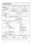 Page 7171
Speci cations
TH-42PF30U TH-50PF30U
Power Source 110 - 127 V AC, 50/60 Hz
Power Consumption
Rated Power Consumption390 W 475 W
Stand-by conditionSave OFF 0.7 W, Save ON 0.4 W Save OFF 0.7 W, Save ON 0.4 W
Power off condition0.2 W 0.2 W
Plasma Display panelDrive method : AC type 42-inch, 
16:9 aspect ratioDrive method : AC type 50-inch, 
16:9 aspect ratio
Screen size36.2” (921 mm) (W) × 20.4” (518 mm) (H) 
× 41.6” (1,057 mm) (diagonal)43.5” (1,105 mm) (W) × 24.4” (622 mm) (H) 
× 49.9” (1,268 mm)...
