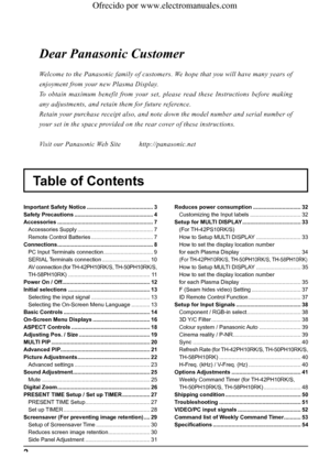 Page 22
Dear Panasonic Customer
Welcome to the Panasonic family of customers. We hope that you will have many years of 
enjoyment from your new Plasma Display.
To obtain maximum benefit from your set, please read these Instructions before making 
any adjustments, and retain them for future reference.
Retain your purchase receipt also, and note down the model number and serial number of 
your set in the space provided on the rear cover of these instructions.
Visit our Panasonic Web Site...