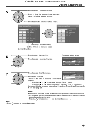 Page 49Weekly Command Timer 
20:00 
20:30 57 
58 
8/8 
 
22:00 59 --:-- 60 --:-- 
--:-- 61 --:-- 62 --:-- AVL:00 
DAM:NORM 
POF 
--- 
--- 
---  --- 
--- 63 64 
1Program
Weekly Command Timer 
8:00 
10:30 
02 01
1/8 
 
--:-- 03--:-- 04--:-- 
--:-- 0512:00 069:12 PON
IMS:SL1 
--- 
--- 
--- 
---  DAM:ZOOM 
AVL:10 0708
1Program
Weekly Command Timer 
0210:30 Command No Time IMS:SL1 Command 
1Program
Weekly Command Timer 
Command 
02Command No 
IMS:SL1 10:30 Time 
1Program
49
Press to select a command number.
Press to...