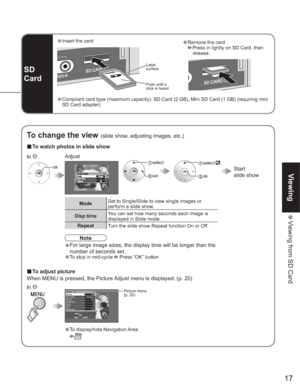 Page 1717
Viewing
 Viewing from SD Card
No
Standard
+30
0
0
0
+10 Picture   1/2
Normal
Pic. mode
Picture
Brightness
Color
Tint
Sharpness
vTo adjust picture
Adjust
SD
Card
In
 select
 set
Start
slide show
 select 
 ok
Picture menu
(p. 20)
•Remove the card
 Press in lightly on SD Card, then 
release.
Label
surface
Push until a
click is heard
•Compliant card type (maximum capacity): SD Card (2 GB), Mini SD Card (1 GB) (requiring mini 
SD Card adapter)
To change the view (slide show, adjusting images, etc.)
vTo...