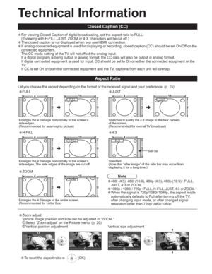 Page 4040
•FULL•JUST
FULLJUST
Enlarges the 4:3 image horizontally to the screen’s
side edges.
(Recommended for anamorphic picture)Stretches to justify the 4:3 image to the four corners
of the screen. 
(Recommended for normal TV broadcast)
•H-FILL•4:3
H-FILL
Enlarges the 4:3 image horizontally to the screen’s
side edges. The side edges of the image are cut off.Standard
(Note that “after image” of the side bar may occur from
displaying it for a long time.)
•ZOOM
ZOOM
Enlarges the 4:3 image to the entire screen....