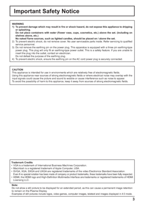 Page 33
Important Safety Notice
WARNING
1)  To prevent damage which may result in ﬁ re or shock hazard, do not expose this appliance to dripping 
or splashing.
  Do not place containers with water (ﬂ ower vase, cups, cosmetics, etc.) above the set. (including on 
shelves above, etc.)
 No naked ﬂ ame sources, such as lighted candles, should be placed on / above the set. 
2)  To prevent electric shock, do not remove cover. No user serviceable parts inside. Refer servicing to qualiﬁ ed 
service personnel.
3)  Do...