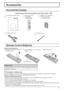 Page 7+
+
- -
7
Accessories Supply
Accessories
Power supply cord Fixing band × 1Batteries for the Remote 
Control Transmitter
(2 × R6 (UM3) Size) Remote Control 
Transmitter
EUR7636090R Operating Instruction book
Check that you have the accessories and items shown
Remote Control Batteries
Requires two R6 batteries.
1. Pull and hold the hook, then open 
the battery cover.2. Insert batteries - note correct 
polarity ( + and -).3. Replace the cover.
Helpful Hint:
For frequent remote control users, replace old...