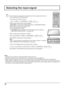 Page 18INPUT MENU  ENTER/ + /  VOL - / 
INPUT MENU ENTER/+/ VOL-/
18
Selecting the input signal
Notes:
•  Selecting is also possible by pressing the INPUT button on the unit.
•  Outputs the sound as set in “Audio input select” in the Options menu.(see page 59)
•  Select to match the signals from the source connected to the component/RGB input terminals. (see page 49)
•  Image retention (image lag) may occur on the plasma display panel when a still picture is kept on the panel for an 
extended period. The...