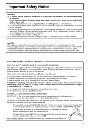 Page 33
Important Safety Notice
WARNING
1)  To prevent damage which may result in ﬁ re or shock hazard, do not expose this appliance to dripping 
or splashing.
  Do not place containers with water (ﬂ ower vase, cups, cosmetics, etc.) above the set. (including on 
shelves above, etc.)
 No naked ﬂ ame sources, such as lighted candles, should be placed on / above the set. 
2)  To prevent electric shock, do not remove cover. No user serviceable parts inside. Refer servicing to qualiﬁ ed 
service personnel.
3)  Do...