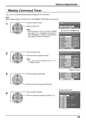 Page 49Options 
On Weekly Command TimerOnscreen display 
1/3 
 
Weekly Command Timer 
On Program1Function Monday 
Program3Tuesday --- Wednesday Program3Thursday --- Friday Program6Saturday Program4Sunday Program Edit 
Weekly Command Timer 
Program1On Monday Function 
Program3Tuesday 
--- Wednesday Program3Thursday --- Friday Program6Saturday Program4Sunday Program Edit 
Program3Thursday --- Friday Program6Saturday Program4Sunday Program Edit 
Weekly Command Timer 
8:00 
10:30 01
02
1/8
--:-- 03--:-- 04--:--...