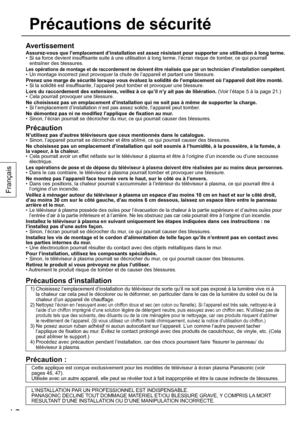 Page 1818
Français
Avertissement
Assurez-vous que l’emplacement d’installation est assez résistant pour supporter une utilisation à long terme.•  Si sa force devient insuffisante suite à une utilisation à long terme, l’écran risque de tomber, ce qui pourrait 
entraîner des blessures.
Les opérations de montage et de raccordement ne doivent être réalisés que par un technicien d’installation compétent.•  Un montage incorrect peut provoquer la chute de l’appareil et partant une blessure.
Prenez une marge de...