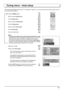 Page 1515
Tuning menu – Auto setup
Auto setup automatically retunes your TV. This feature is useful if, e.g., you move house and wish to retune your TV 
to receive the local stations.
Press the MENU button.
Move to choose Setup menu.
Access Setup menu.
Move to choose Tuning menu.
Access Tuning menu.
Move to choose Auto setup.
Access Auto setup.
Press to conﬁ rm start.
Select your country.
Press to start Auto setup.
The TV will search for, locate, store and then sort into 
order your local stations.
If...