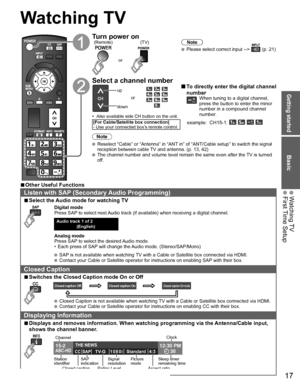 Page 1817
Getting started
Basic
 Watching TV First Time Setup
  Watching TV
Turn power on(TV)
or (Remote)
Note
  Please select correct input -->  (p. 21)
  Select a channel number
up
downor
•  Also available side CH button on the unit.
[For Cable/Satellite box connection]
- Use your connected box’s remote control.
 To directly enter the digital channel 
number
When tuning to a digital channel, 
press the button to enter the minor 
number in a compound channel 
number.
example:  CH15-1:    
Note
  Reselect...