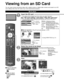 Page 2222
Viewing from an SD Card
You can view movies and photos taken with a digital camera or digital vid\
eo camera and saved on an SD 
card. (Media other than SD Cards may not be reproduced properly.)
■ Press to exit from 
a menu screen
■ Press to return 
to the previous 
screen
Insert the SD card
 * This setting will be skipped next time unless you select “Set later”\
.
Set “SD card setting” and select “Play SD card now” “SD card setting” will be displayed automatically each time an SD \
card is inserted...