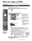 Page 10026
Para ver vídeo y DVDs
Si tiene algún equipo conectado al televisor, usted podrá ver la reproducción de vídeos y DVDs en la 
pantalla del televisor.
Seleccionar entrada
Puede seleccionar el equipo externo al que quiera acceder. 
■ Para volver al TV
  
Con el equipo conectado encendido
Visualización del menú de selección de entrada
Seleccione el modo de entrada
Seleccionar entradaTV12345678
Componente 1
Componente 2
HDMI 1
HDMI 2
HDMI 3
Video 1
Video 2
9PCAUX
JUEGO
JUEGO
JUEGO
(ejemplo)
ó
 Seleccione...